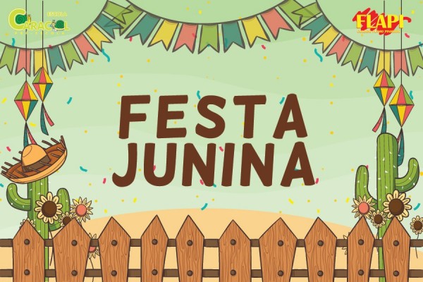 Festa Junina da Escola Caracol e Colégio Flapi